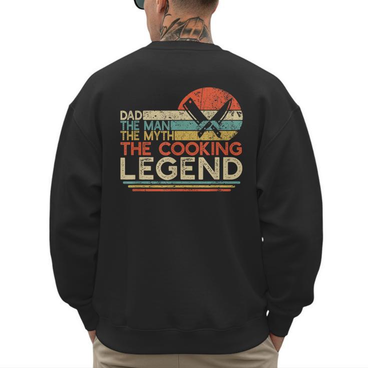 Vintage Cooking Dad The Man The Myth The Legend Chef Men's Sweatshirt Back Print
