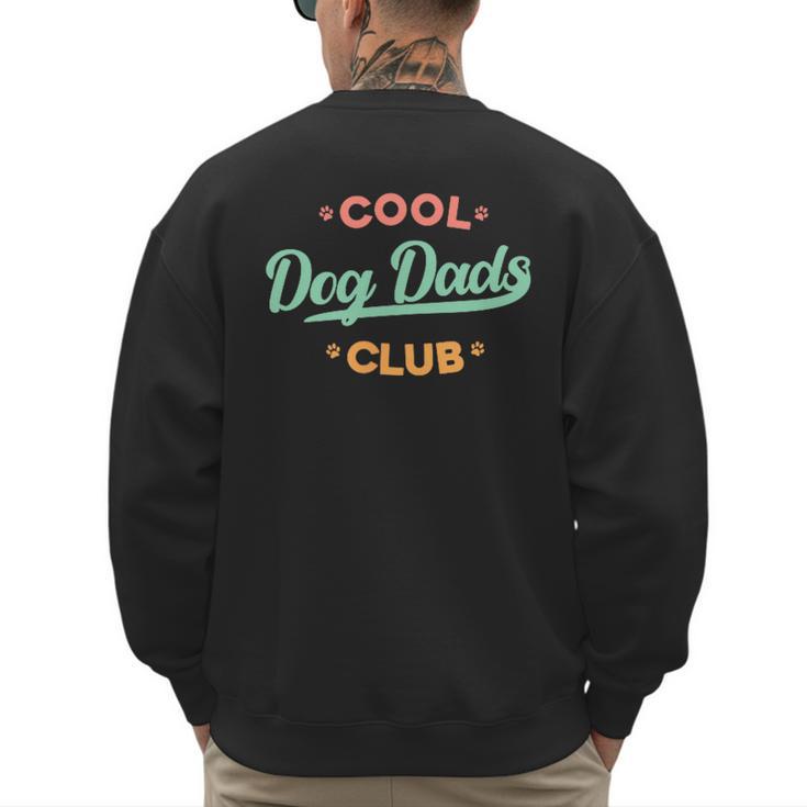 Vintage Cool Dog Dads Club Father's Day Dog Lover Men's Sweatshirt Back Print