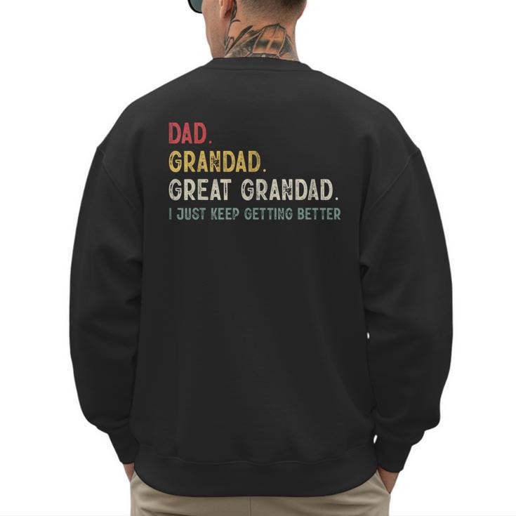 Vintage Dad Grandad Great Grandad i Just Keep Getting Better Men's Sweatshirt Back Print