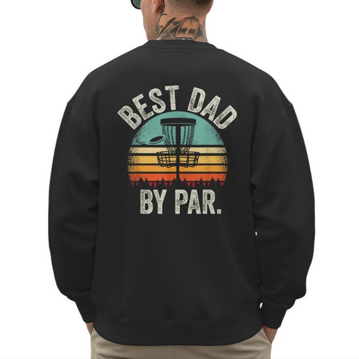 Vintage Disc Golf Dad Best Dad By Par Disk Golf Men's Sweatshirt Back Print