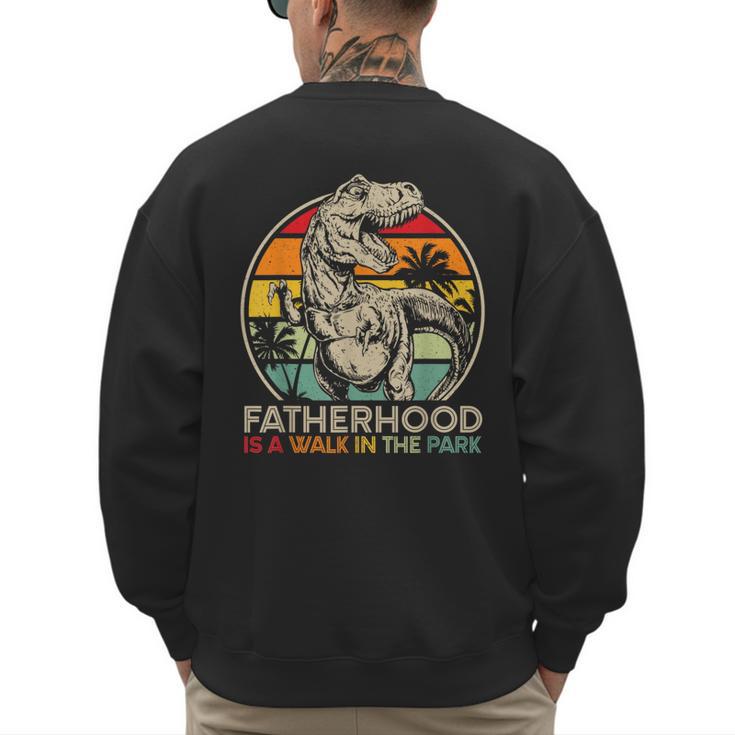 Vintage Fatherhood Is A Walk In The Park Dad T Rex Dinosaur Men's Sweatshirt Back Print