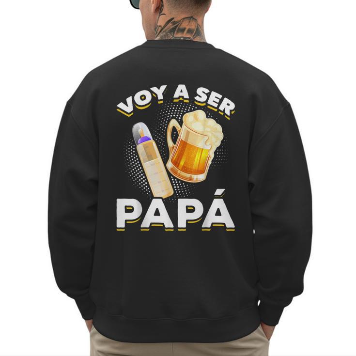 Voy Hacer Papa Ser Papa Voy A Ser Papa Dad To Be In Spanish Men's Sweatshirt Back Print