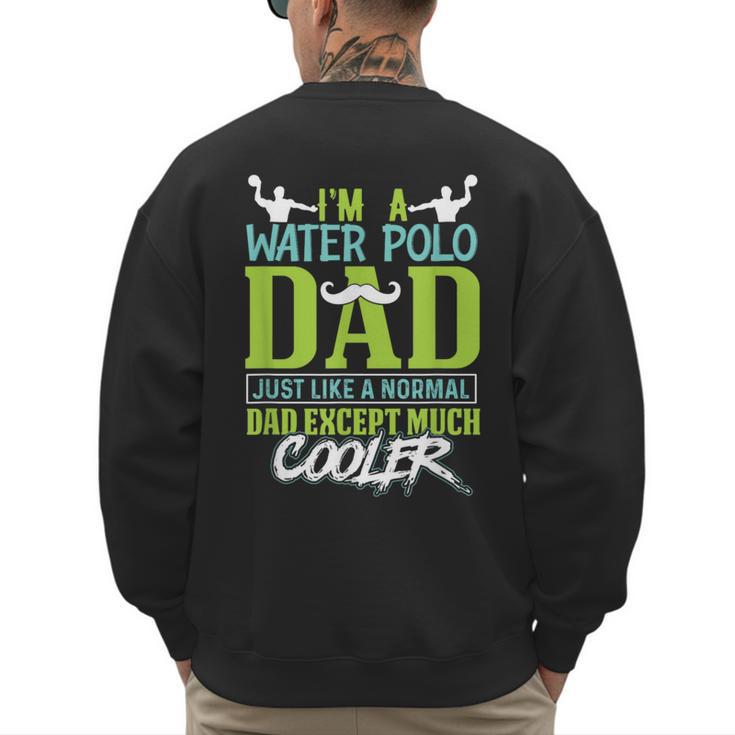 Water Polo Dad Water Sports Men Water Polo Player Men's Sweatshirt Back Print