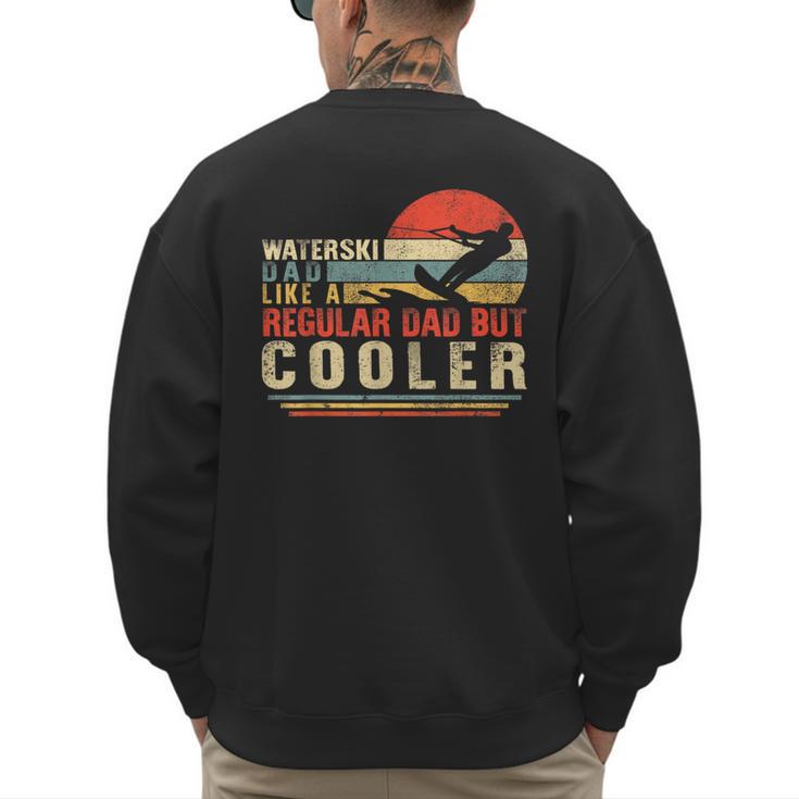 Waterski Dad Fathers Day Ski Lover Dad Water Skiing Rider Men's Sweatshirt Back Print