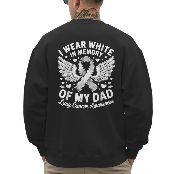 I Wear In Memory Of My Dad Lung Cancer Awareness Men's Sweatshirt Back Print
