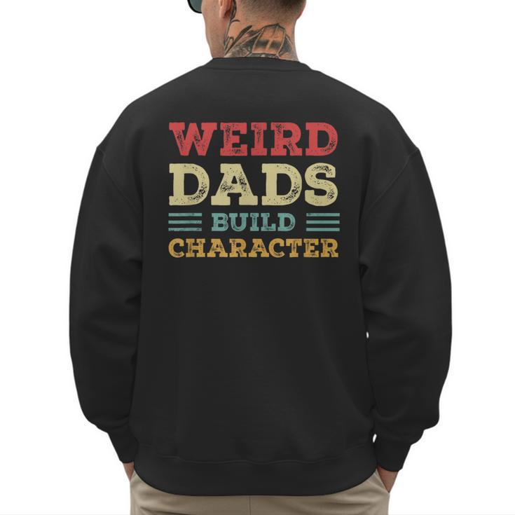 Weird Dads Build Character Vintage Men's Sweatshirt Back Print