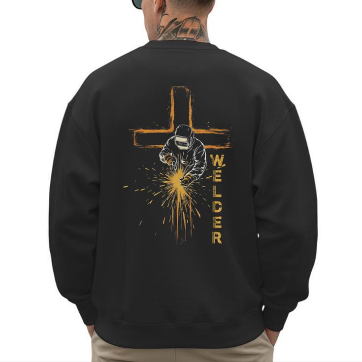Welder Christian Cross Weld Welding Dad Jesus Lover Men's Sweatshirt Back Print