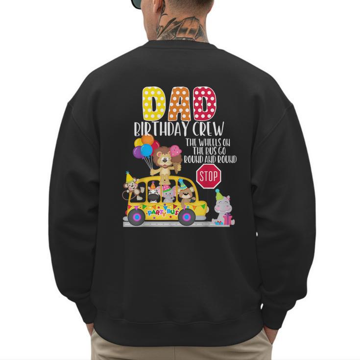 The Wheels On The Bus Dad Birthday Crew Party Toddler Kids Men's Sweatshirt Back Print