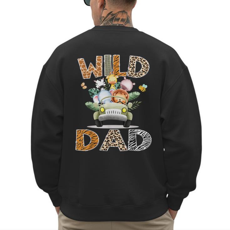 Wild Dad 1St Birthday Safari Jungle Animal Truck Men's Sweatshirt Back Print