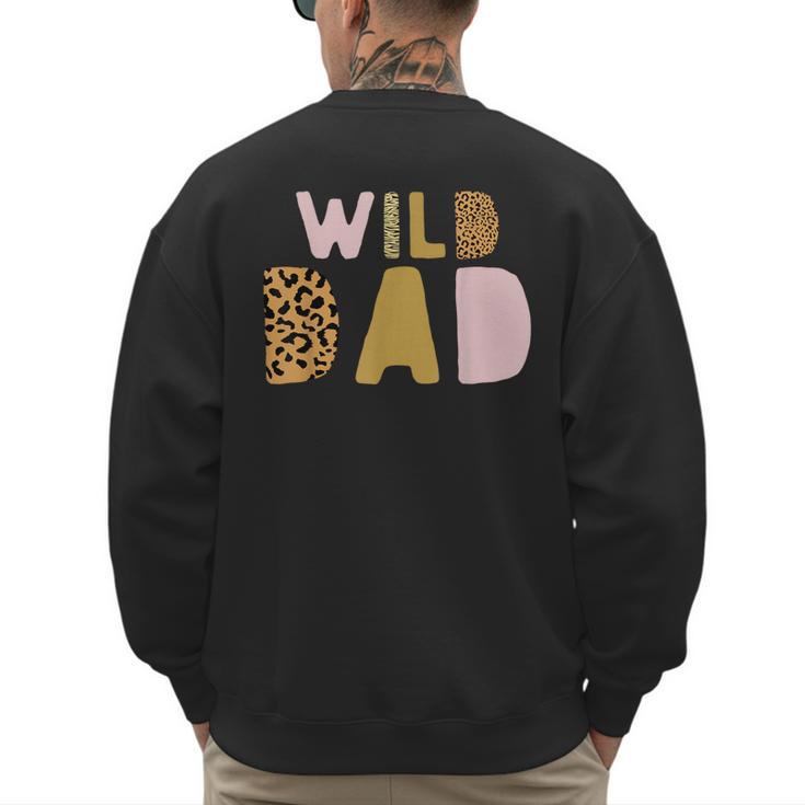 Wild Wild Dad Two Wild Birthday Outfit Zoo Birthday Animal Men's Sweatshirt Back Print