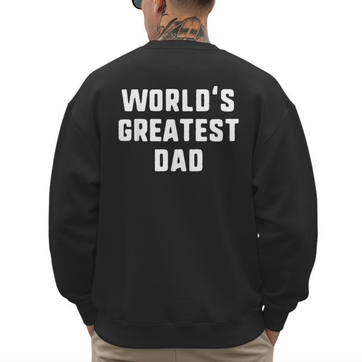 World's Greatest Dad Family Men's Sweatshirt Back Print
