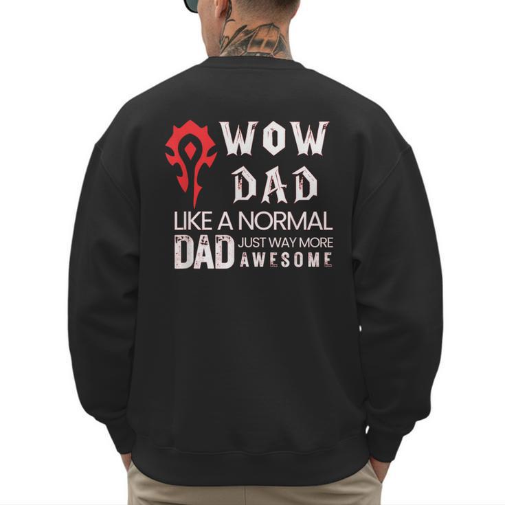 WOW Dad Like a Normal Dad Way More Awesome Tee T-Shirt Men's Sweatshirt Back Print