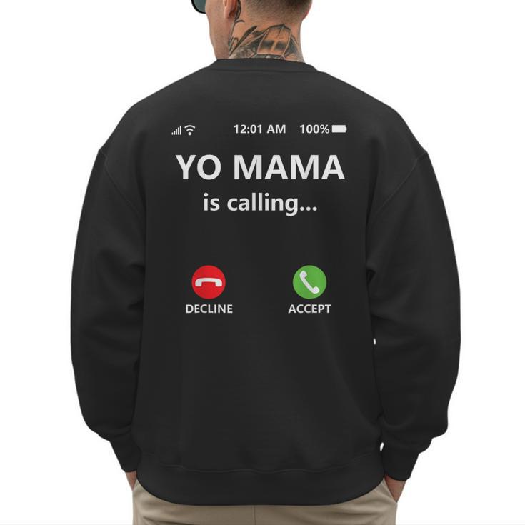 Yo Mama Is Calling Shirt Mom Shirts For DadCall Mom Men's Sweatshirt Back Print