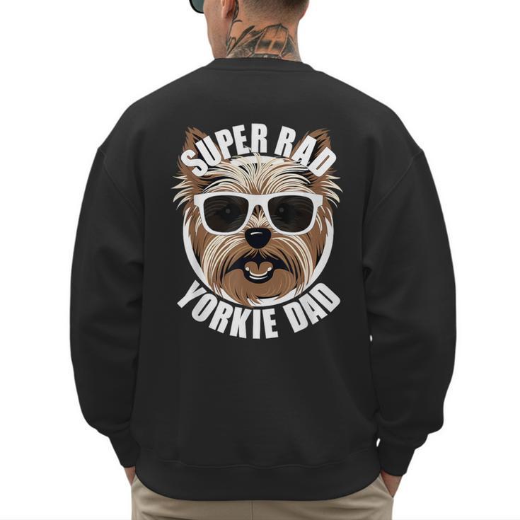 Yorkie Dad Father’s Day Yorkshire Terrier Dog Dad Men's Sweatshirt Back Print