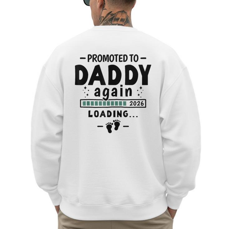 2nd Baby Announcement For Dad Promoted To Daddy Again 2026 Men's Sweatshirt Back Print 2nd Baby Announcement For Dad Promoted To Daddy Again 2026 Men's Sweatshirt Back Print