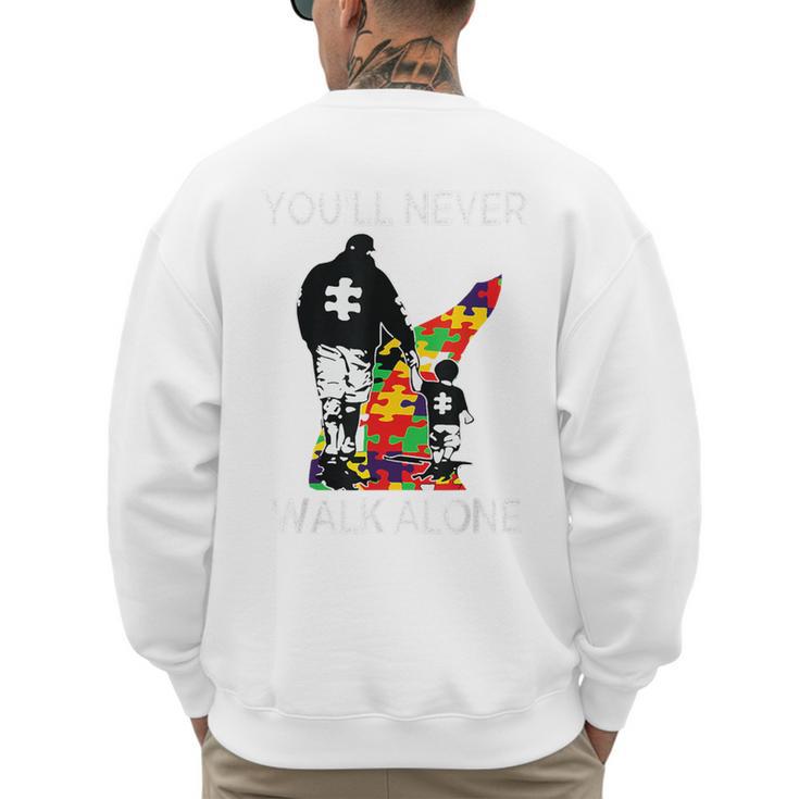 Autism Dad Support Alone Puzzle You'Ll Never Walk Premium Tri-Blend Men's Sweatshirt Back Print