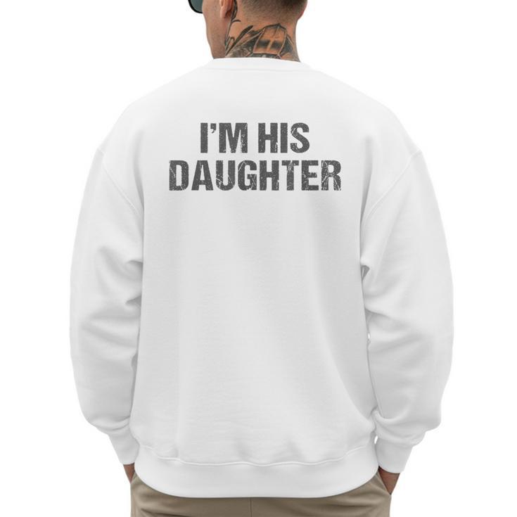 Awesome Like My Daughter I'm His Daughter Dad Daughter Men's Sweatshirt Back Print