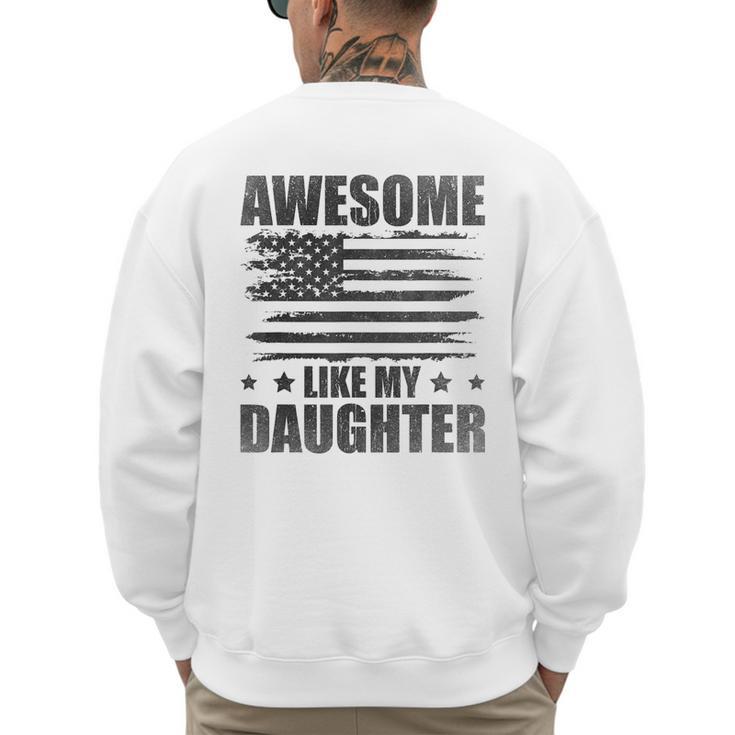 Awesome Like My Daughter Mom Dad American Flag Men's Sweatshirt Back Print