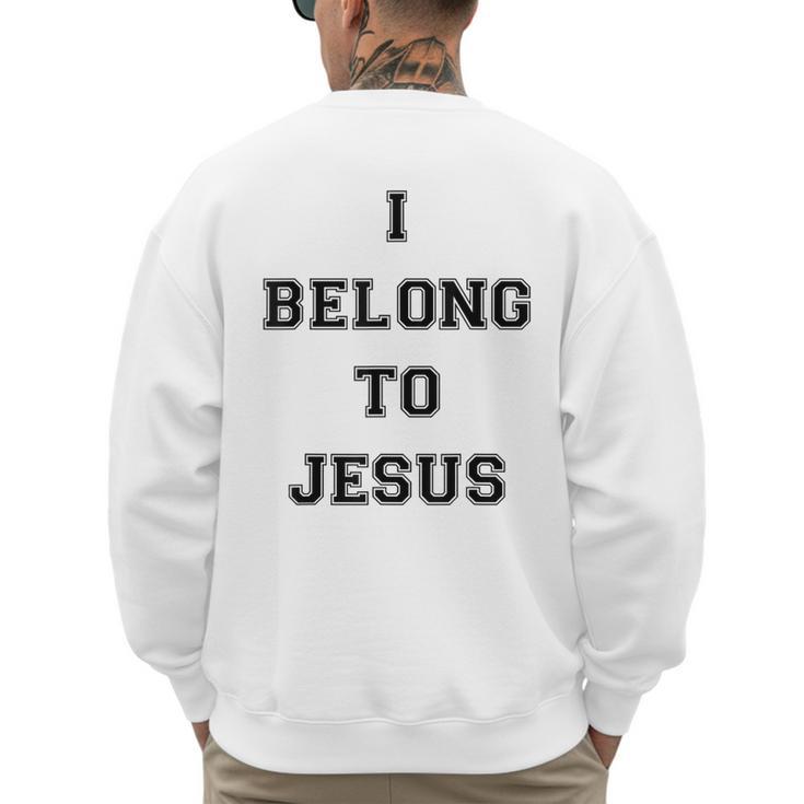I Belong To Jesus Christian Gym Apparel Christian Dad Men's Sweatshirt Back Print