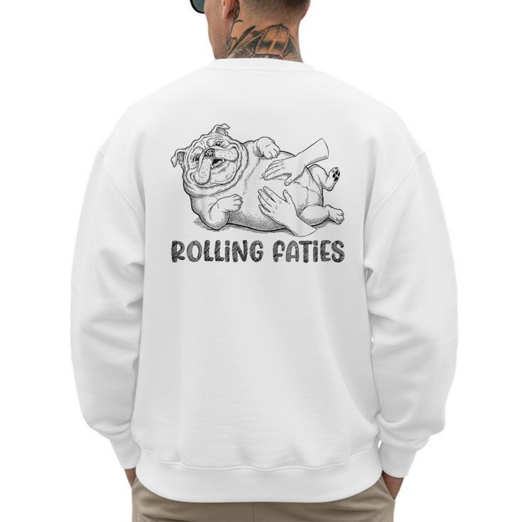 Bulldog Rolling Fatties Dog Mom Dad Owner Men's Sweatshirt Back Print