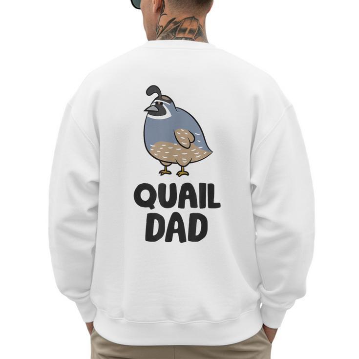 California Quail Bird Dad Quail Dad Men's Sweatshirt Back Print