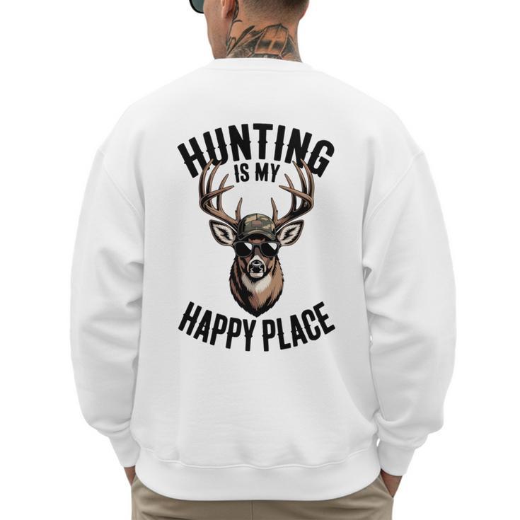 Camo Deer Hunting Is My Happy Place Dad Hunter Men's Sweatshirt Back Print