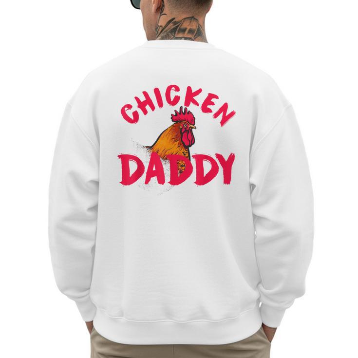Chicken Dad Rooster Daddy Farmer Men's Sweatshirt Back Print