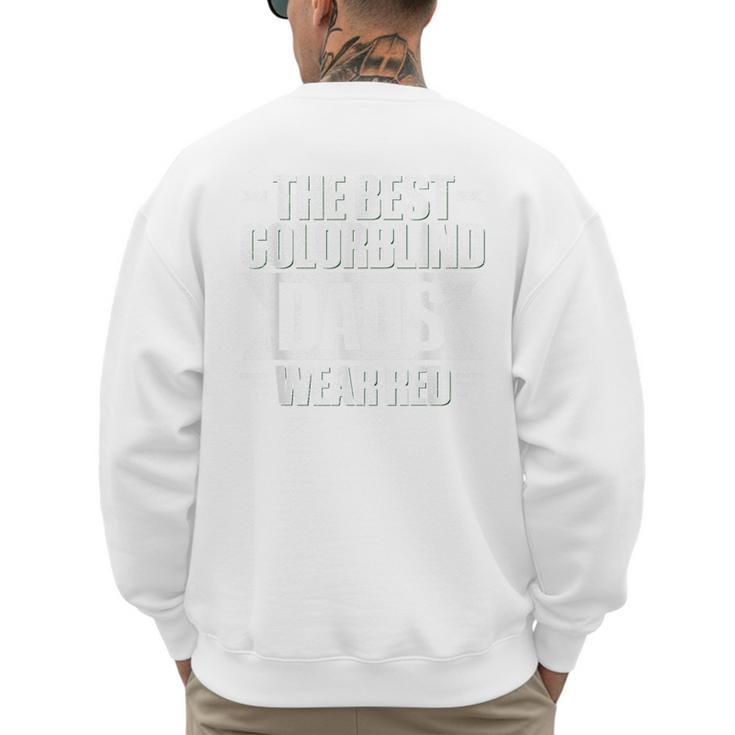 Colorblind Quote For a Colorblind Dad Men's Sweatshirt Back Print