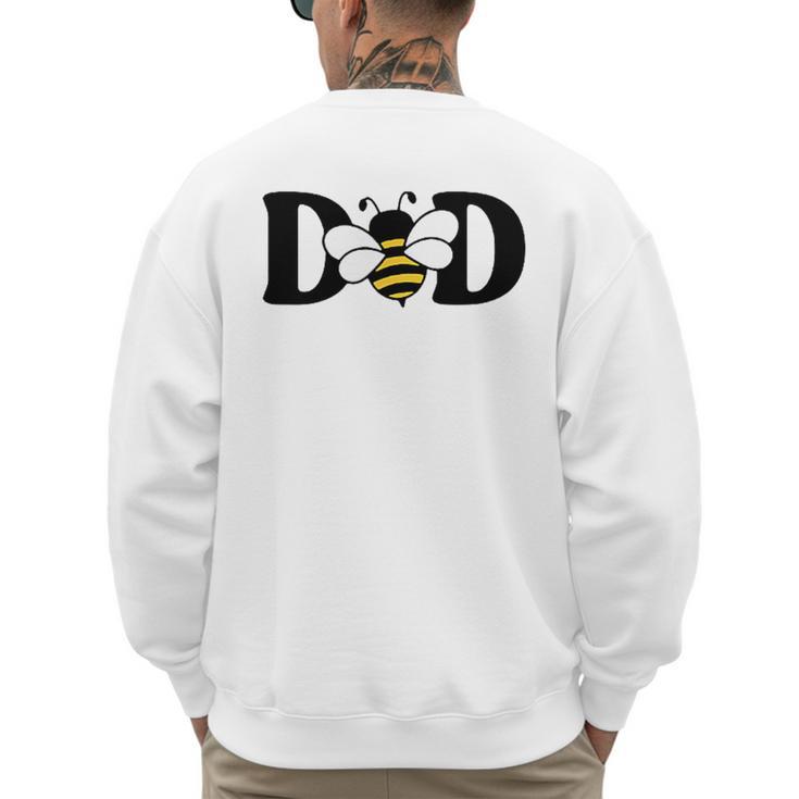 Dad Bee Cute Beekeeping 1st Birthday Matching Family Dada Men's Sweatshirt Back Print