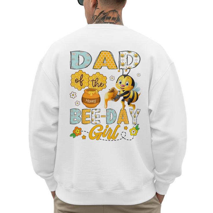 Dad Of The Bee-Day Girl Bee Birthday Party Men's Sweatshirt Back Print