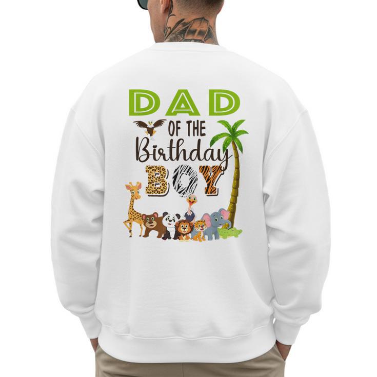 Dad Of The Birthday Boy Wild Zoo Theme Safari Party Men's Sweatshirt Back Print
