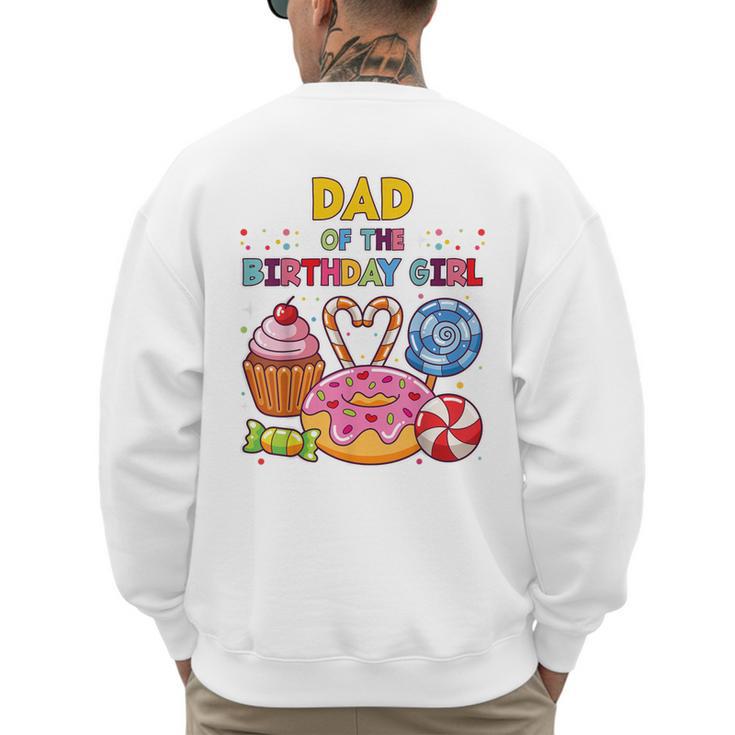 Dad Of The Birthday Girl Candyland Colorful Lollipop Party Men's Sweatshirt Back Print