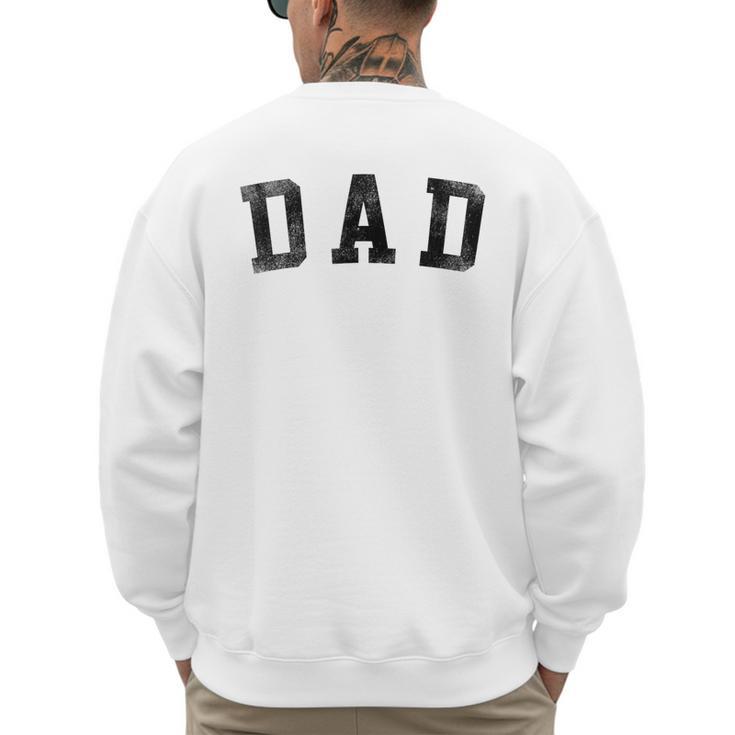 Dad Classic Bold Font Birthday Dad Men's Sweatshirt Back Print