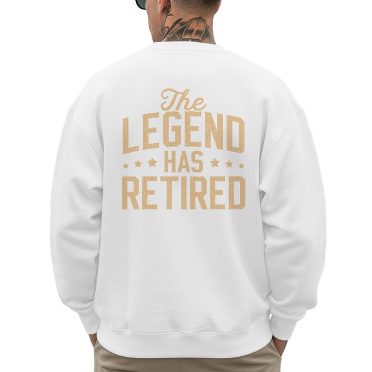 Dad Grandpa Retirement The Legend Has Retired 2026 Men Men's Sweatshirt Back Print