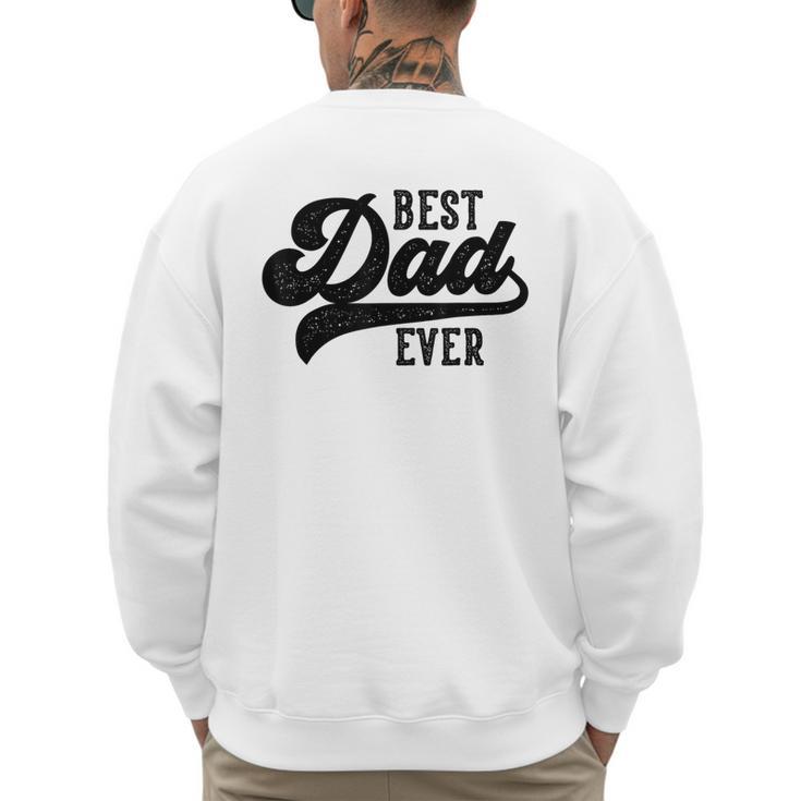 Dad From Kids Best Dad Ever Father's Day Men's Sweatshirt Back Print