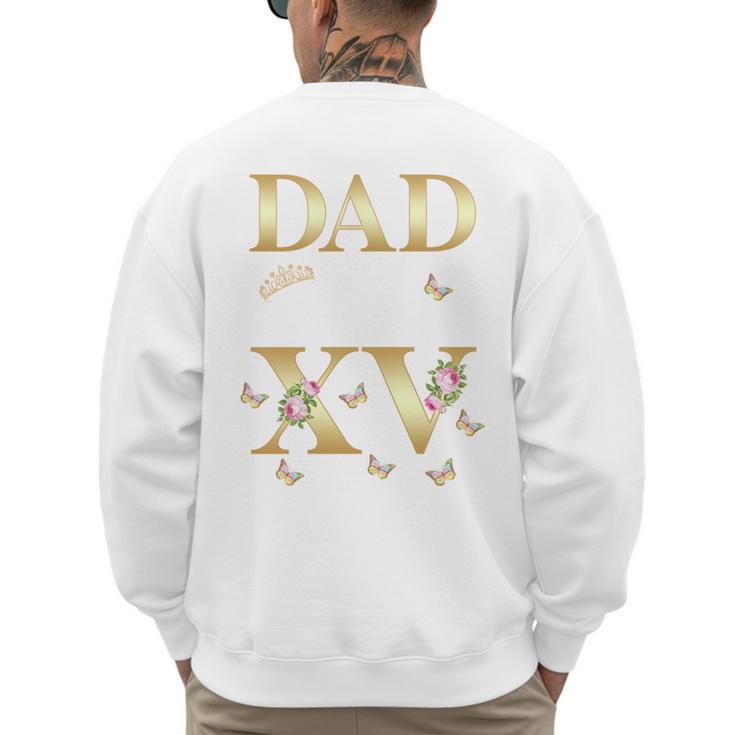 Dad Of The Miss Quince XV Birthday Mexican Quinceanera Men's Sweatshirt Back Print