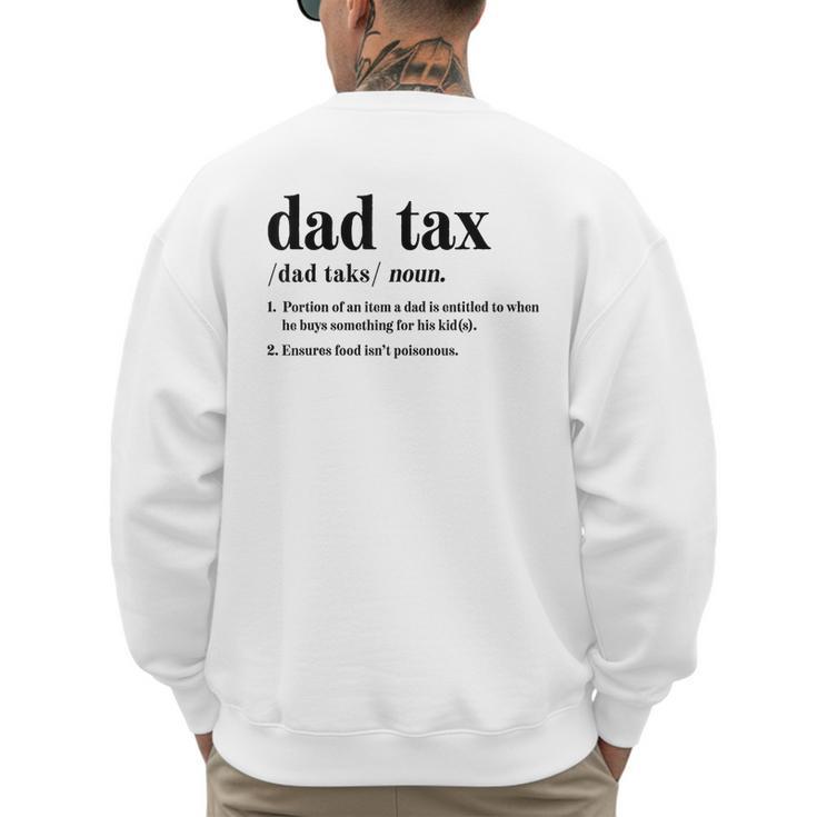 Dad Tax Definition Tee For Men Father's Day Men's Sweatshirt Back Print