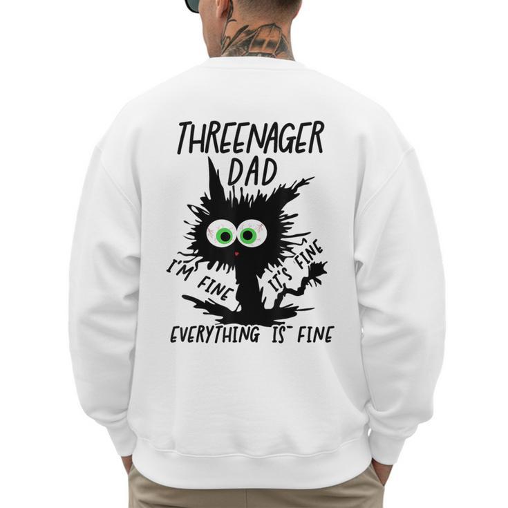 Dad Threenager Dad Daddy Of A Threenager Men's Sweatshirt Back Print