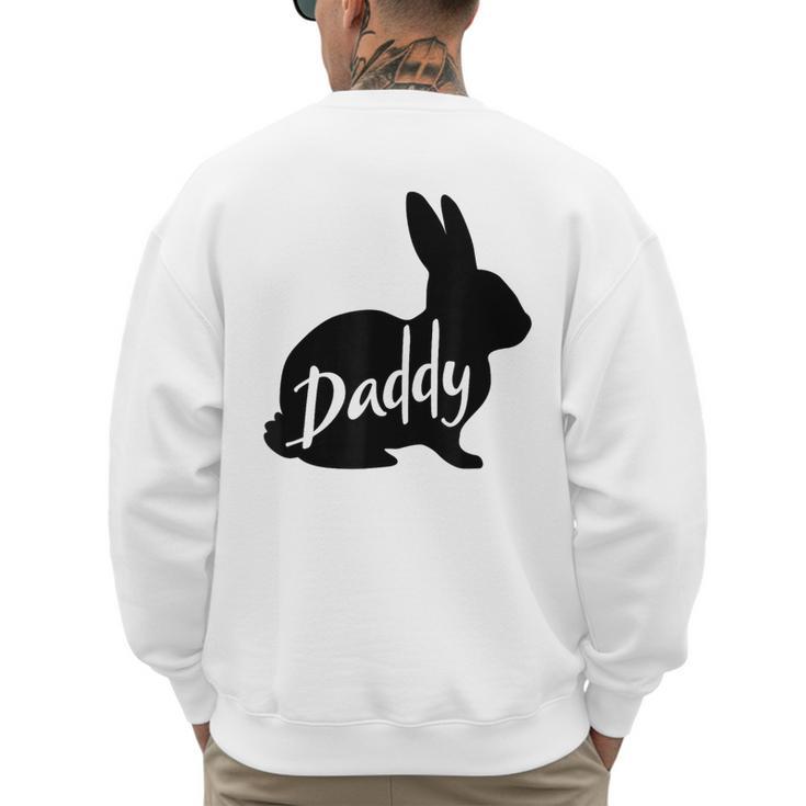 Daddy Bunny Rabbit Father Dad Easter Men's Sweatshirt Back Print