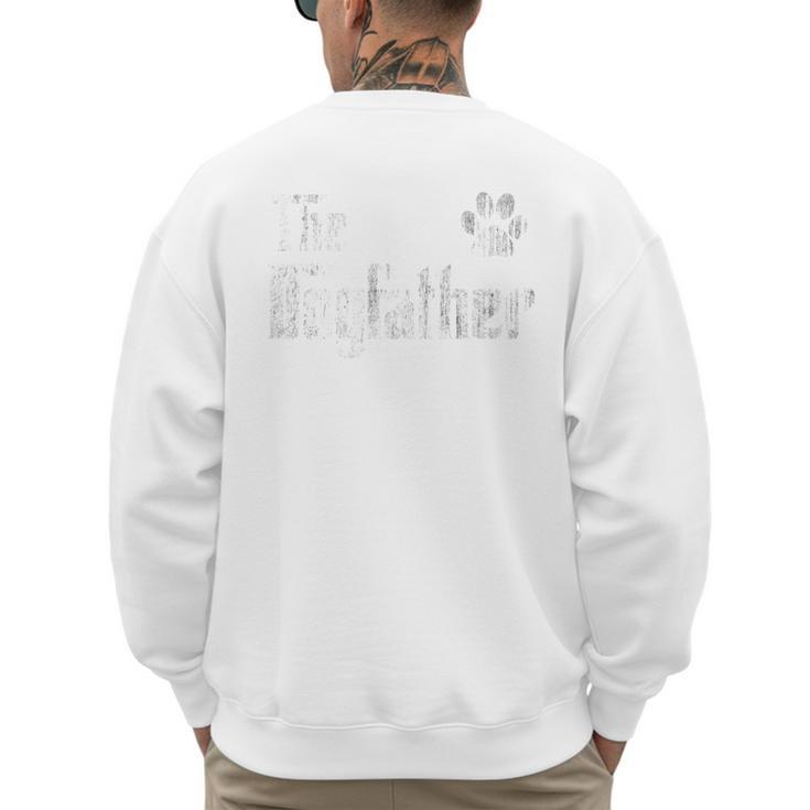 The Dogfather For Dog Dad For Men Men's Sweatshirt Back Print