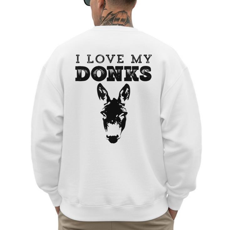 Donkey Mom Or Dad I Love My Donks Farmer Men's Sweatshirt Back Print