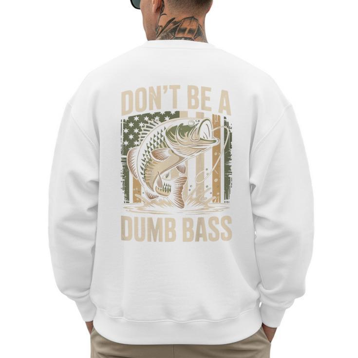 Don't Be A Dumb Bass Fish Camo American Flag Dad Jokes Men's Sweatshirt Back Print