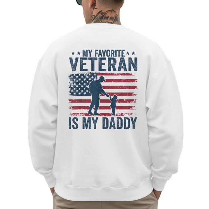 Father Veterans Day My Favorite Veteran Is My Daddy For Kids Men's Sweatshirt Back Print
