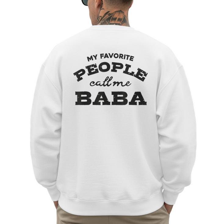 My Favorite People Call Me Baba And Cute Dad T-Shirt Men's Sweatshirt Back Print