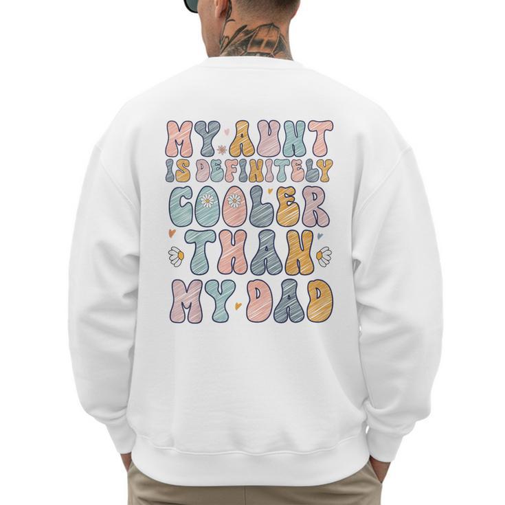 Funny Auntie My Aunt Is Definitely Cooler Than My Dad Men's Sweatshirt Back Print