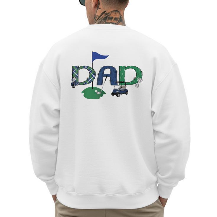 Golf Dad Hole In One Golf First Birthday Boy Party Men's Sweatshirt Back Print