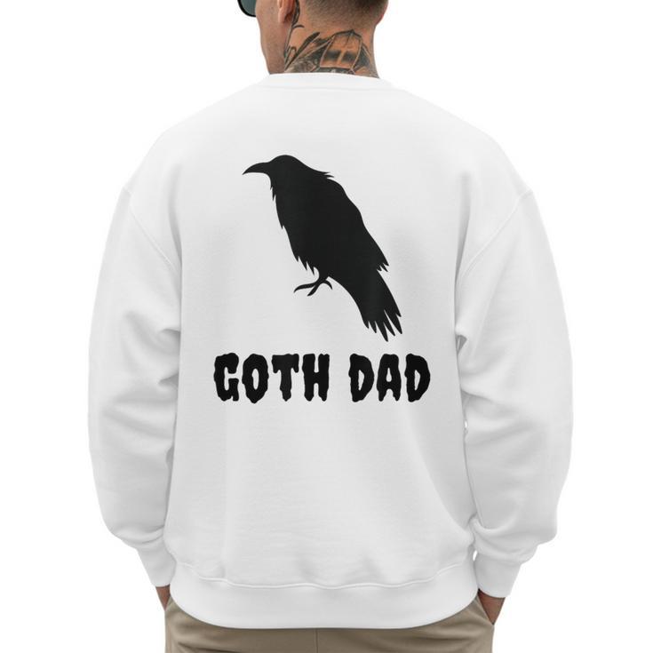 Goth Dad Gothic Bird Crow Emo Father's Day Men's Sweatshirt Back Print