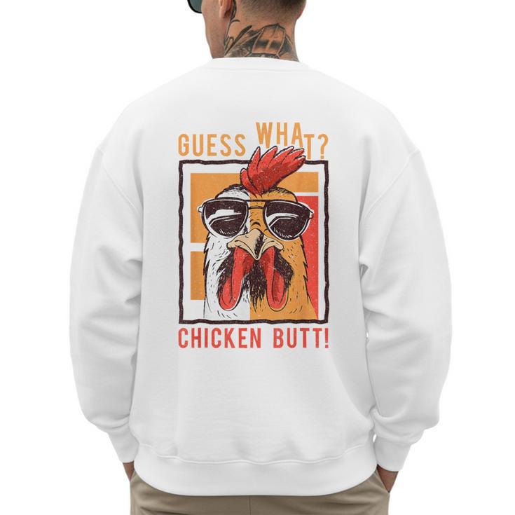 Guess What Chicken Butt DadSiblingsFriends Humor Small Men's Sweatshirt Back Print