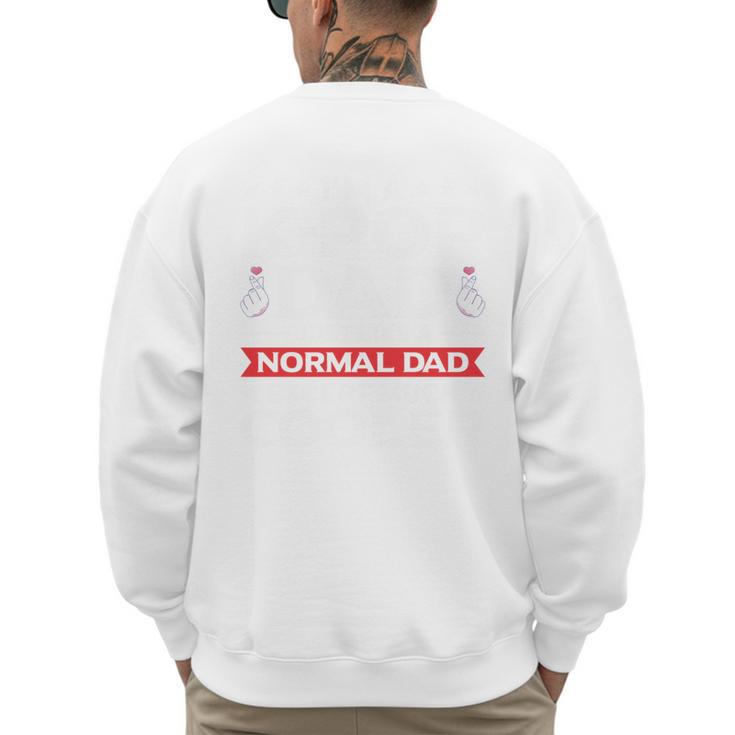 I'm A K-Pop Dad Just Like Normal Dad Except Much Cooler Men's Sweatshirt Back Print