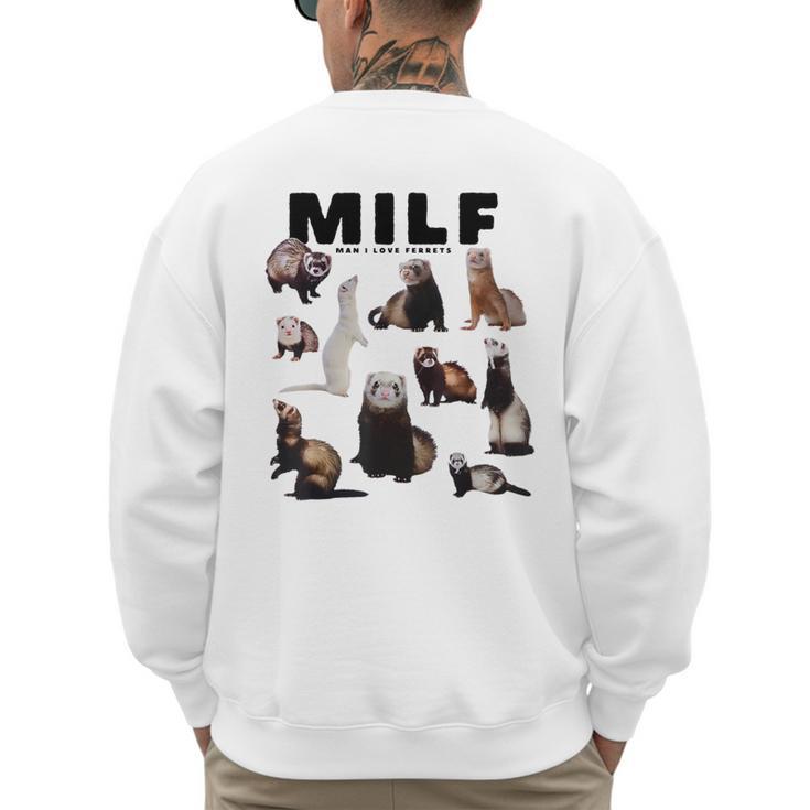 MILF Man I Love Ferrets Ferret Mom Dad Ferret Owner Men's Sweatshirt Back Print